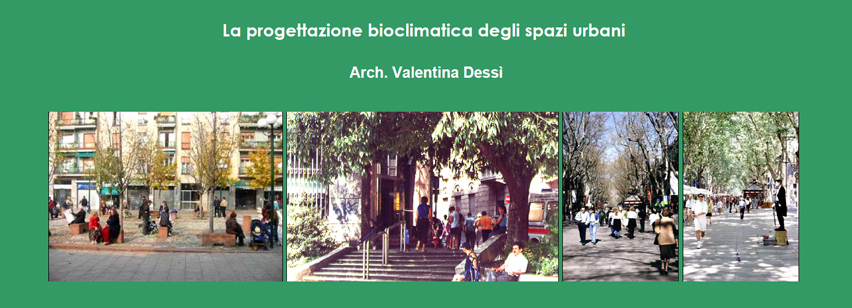 Bioclimatic design of urban spaces. Architect Valentina Dessì